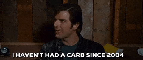 Someone saying "I haven't had a carb since 2004," which probably would make you lose weight fast.