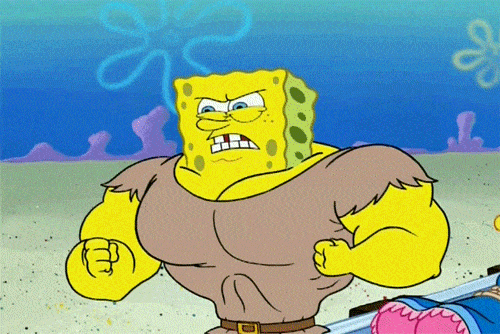 Sponge Bob knows how to build muscle and strength.
