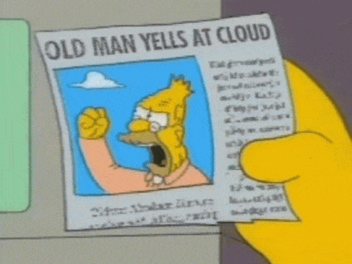 A gif of Grandpa Simpson shouting at a cloud.